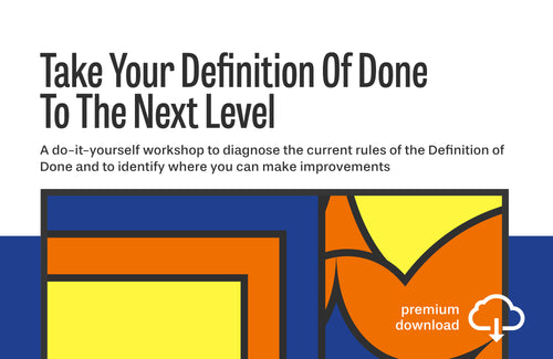 Workshop: Take Your Definition Of Done To The Next Level