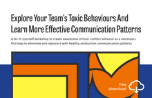 Load image into Gallery viewer, Workshop: Explore Your Team's Toxic Behaviours And Learn More Effective Communication Patterns