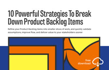 Load image into Gallery viewer, Experiment: 10 Powerful Strategies To Break Down Product Backlog Items