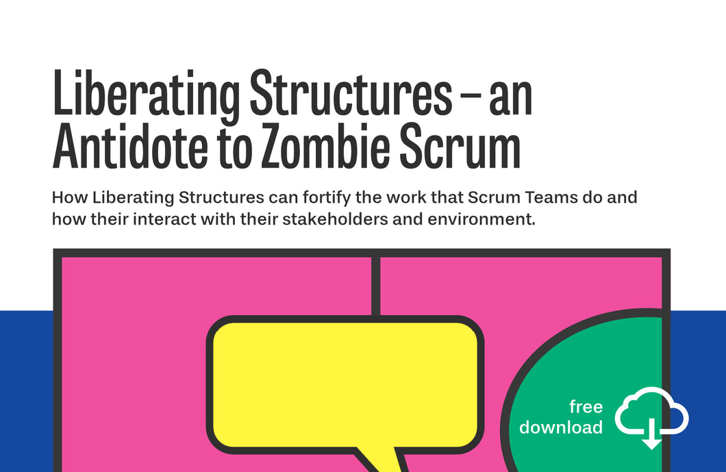 Whitepaper: Liberating Structures – an Antidote to Zombie Scrum