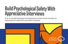 Load image into Gallery viewer, Workshop: Build Psychological Safety with Appreciative Interviews