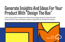 Load image into Gallery viewer, Experiment: Generate Insights And Ideas For Your Product With &quot;Design The Box&quot;
