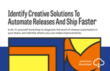 Load image into Gallery viewer, Workshop: Identify Creative Solutions To Automate Releases And Ship Faster