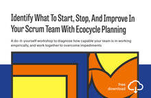 Load image into Gallery viewer, Workshop: Identify What To Start, Stop, And Improve In Your Scrum Team With Ecocycle Planning