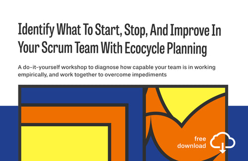 Workshop: Identify What To Start, Stop, And Improve In Your Scrum Team With Ecocycle Planning