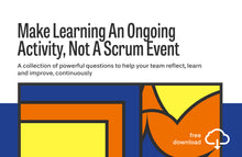 Load image into Gallery viewer, Experiment: Make Learning An Ongoing Activity, Not A Scrum Event