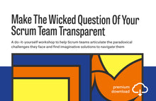 Load image into Gallery viewer, Workshop: Make The Wicked Question Of Your Scrum Team Transparent