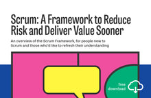 Load image into Gallery viewer, Whitepaper: Scrum: A Framework to Reduce Risk and Deliver Value Sooner