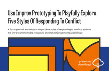 Load image into Gallery viewer, Workshop: Use Improv Prototyping To Playfully Explore Five Styles Of Responding To Conflict